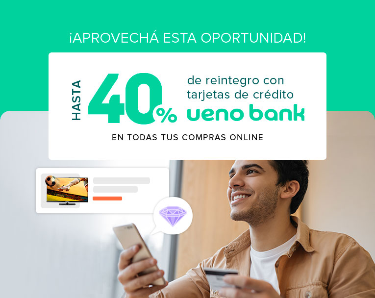 HASTA 40% de reintegro con tarjetas de crédito ueno bank en todas tus compras online